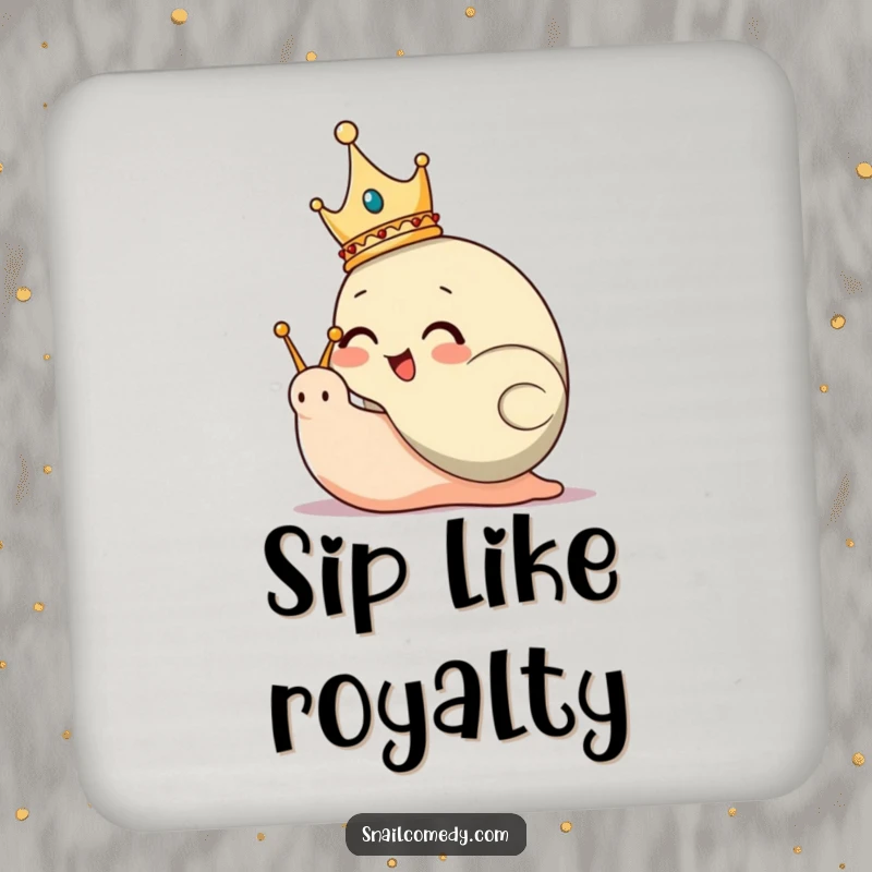 Funny Coaster with a giggling snail king character wearing a small crown, offering royal protection.