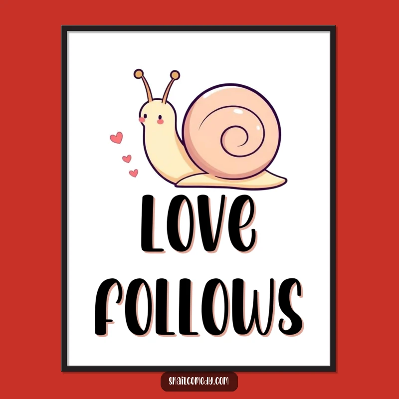 Funny Kawaii Snail Heart Trail Poster - Loving Art & Hilarious Romantic Gift