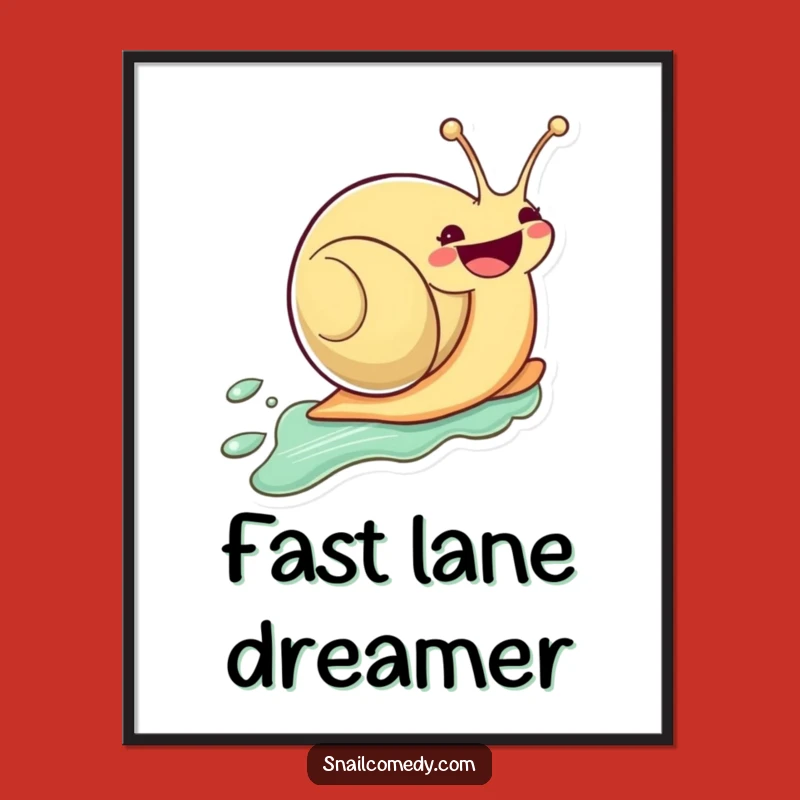 Funny Kawaii Snail Poster: Zooming Snail Art Print, Joyful Funny Gift
