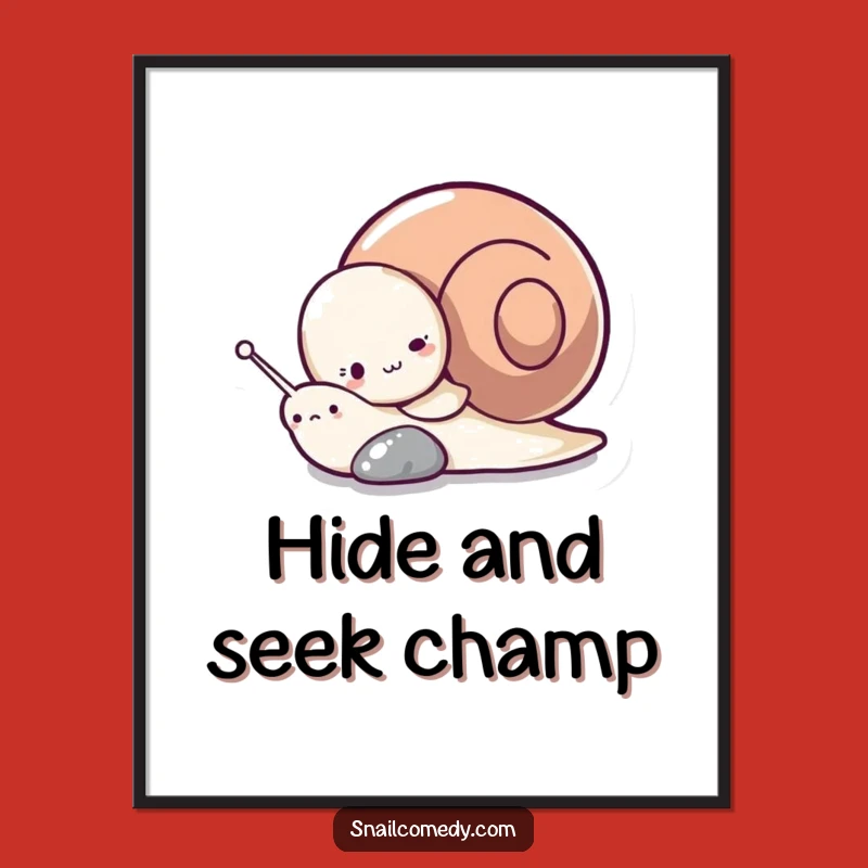 Funny Snail Pebble Hide Poster - Charming Cartoon Snail Art Print, Ideal Funny Gift