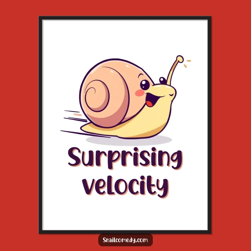 Funny Excited Kawaii Snail Poster - Speedy Zoom & Surprising Wall Art