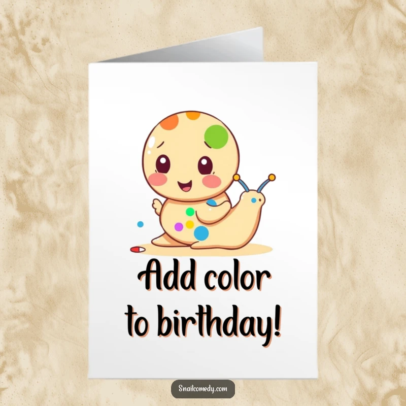 Funny Free Printable Birthday Card: An enthusiastic snail paints a single, vibrant dot with meticulous joy.
