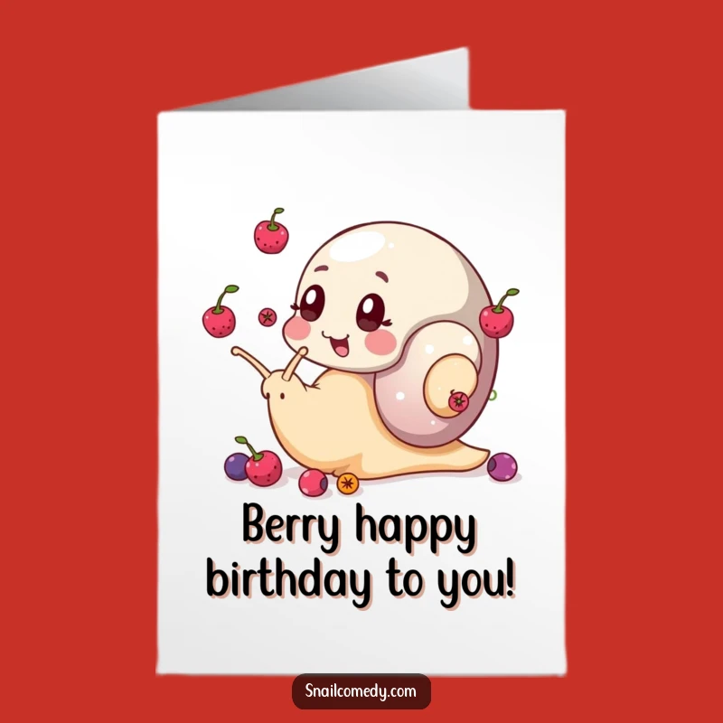 Free Printable Birthday Card: Snail Juggler, Berry Fun, Funny Downloadable Gift!