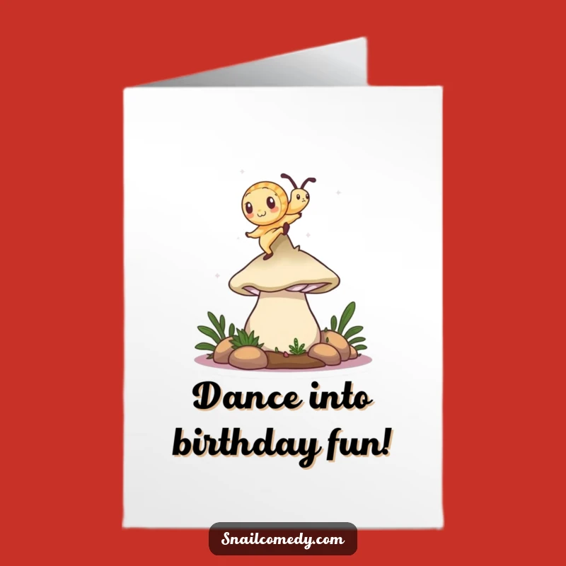 Free Printable Birthday Card: Dancing Snail on Mushroom, Funny Downloadable Gift!