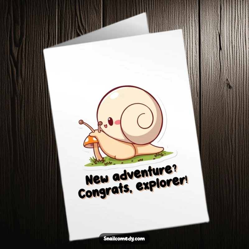 Funny Free Printable Congrats Card: Snail character enthusiastically exploring a tiny mushroom, celebrating new discoveries with excitement.