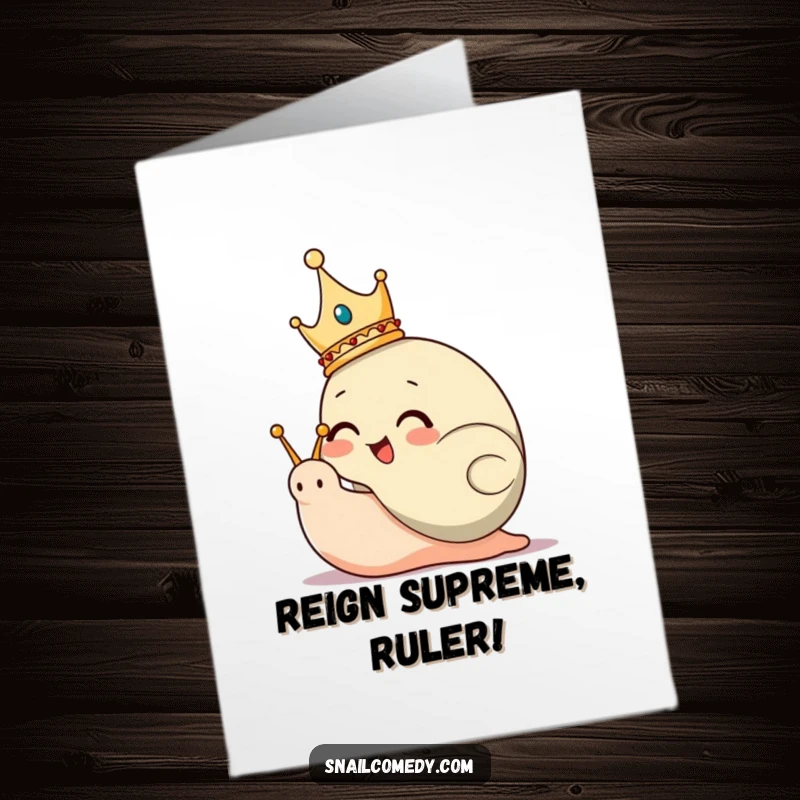 Funny Free Printable Congratulations Card: A giggling snail in a miniature crown reigns over a small kingdom, expressing regal delight.