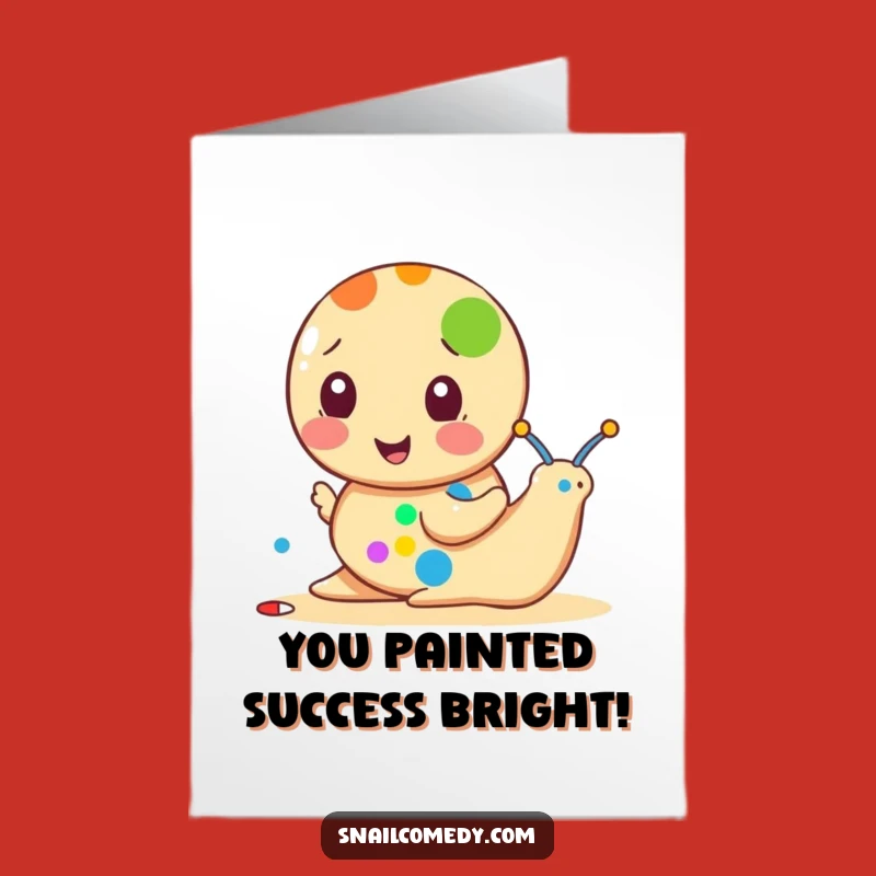 Free Printable Congrats Card: Snail's Masterpiece Dot, Funny Downloadable Gift!
