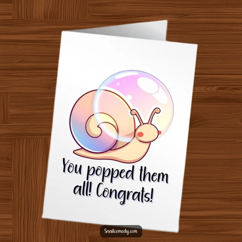 Funny Free Printable Congratulations Card: A kawaii snail joyfully blowing a massive, shimmering bubble, signifying a moment of wonder.