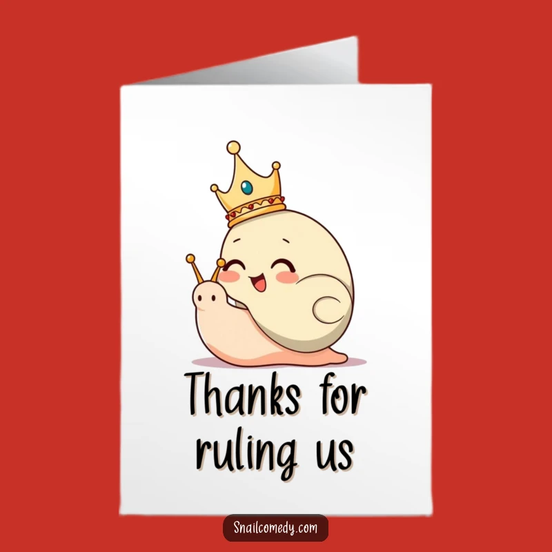 Free Printable Thanks Card: Snail King Appreciation - Unique DIY Gift